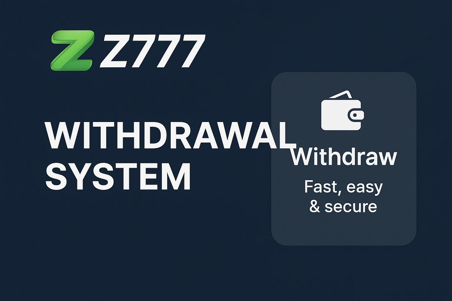 Z777 Withdrawal System: Easy and Secure